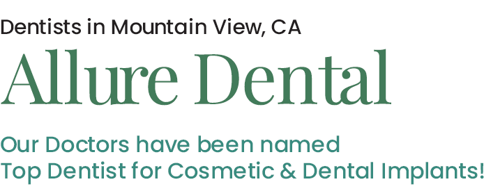 Dentist Near Me in Mountain View, CA - Allure Dental Center Dentist Near Me in Mountain View, CA - Allure Dental Center